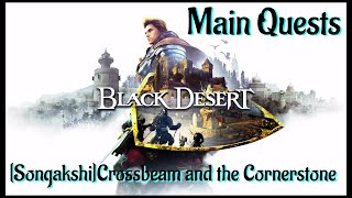 Lets Play  Black Desert Online  SongakshiCrossbeam and the Cornerstone [upl. by Ursola]