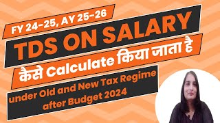 How to Calculate TDS on Salary for AY 202526 FY 202425 TDS on salary 202425 Section 192 [upl. by Inimak]