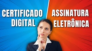 Certificado Digital X Assinatura Eletrônica NÃO SÃO A MESMA COISA [upl. by Hak]