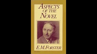 Quotations from quotThe Aspects of Novelquot by E M Forster  with explanation [upl. by Ecyla]