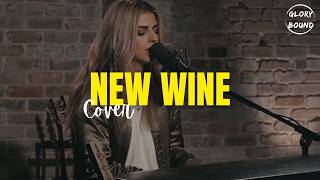 New Wine Hillsong United Cover Lyrics Glory Bound [upl. by Burlie]