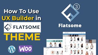 Flatsome  How To Use UX Builder [upl. by Erotavlas]