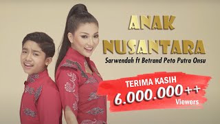 BETRAND PETO PUTRA ONSU amp SARWENDAH – ANAK NUSANTARA Official Music Video [upl. by Richella535]