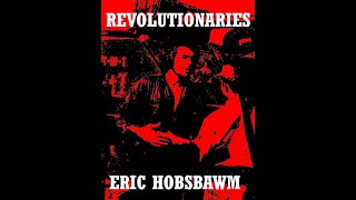 REVOLUTIONARIES ERIC HOBSBAWM [upl. by Bendite]