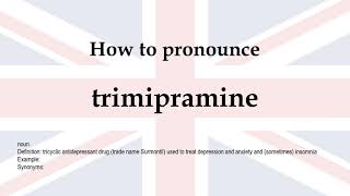 How to pronounce trimipramine  meaning [upl. by Ennovad]