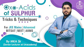 Oxoacids of Sulphur  Tricks and Techs  Explained by IITian  Jee Mains Advance  NEET  AIIMS [upl. by Kcirednek]