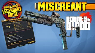 MISCREANT  Legendary Weapons Guide  Bounty of Blood DLC 3 Borderlands 3 [upl. by Chaing131]