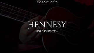 HENNESSY  LINEA PERSONAL BAJOLOCHE COVER [upl. by Stu]