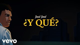 José José  ¿Y Qué Revisitado Lyric Video [upl. by Latsryc972]