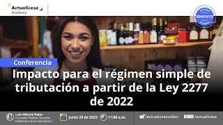 Régimen simple de tributación a partir de la Ley 2277 de 2022 [upl. by Enhpad]