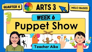 ARTS 3 Grade 3 Quarter 4 Week 6 Puppet Show arts3 [upl. by Ocinemod]