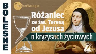 Różaniec Teobańkologia ze św Teresą od Jezusa o kryzysach życiowych 1510 Wtorek [upl. by Nara]