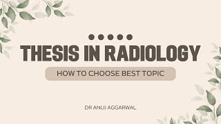 Choose best topic for Radiology thesis I Dr Anuj Aggarwal [upl. by Anana593]