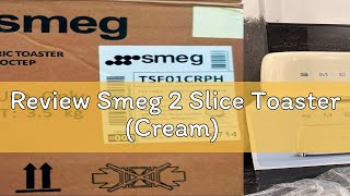 Review Smeg 2 Slice Toaster Cream [upl. by Edita530]