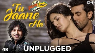 Tu Jaane Na Unplugged  Kailash Kher  Ajab Prem Ki Ghazab Kahani  Ranbir Kapoor Katrina  Pritam [upl. by Assillam736]