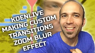 KDenlive  Making Custom Transitions  Zoom Blur Effect [upl. by Thomasa]