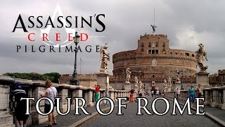 Assassins Creed Pilgrimage  Tour of Rome [upl. by Cruz998]