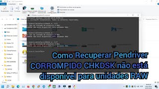 Como Recuperar Pendriver CORROMPIDO CHKDSK não está disponível para unidades RAW [upl. by Tnarb]