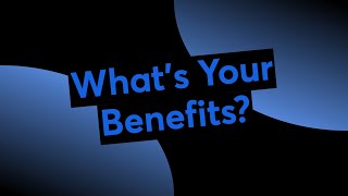 Whats Your Benefits [upl. by Joaquin]