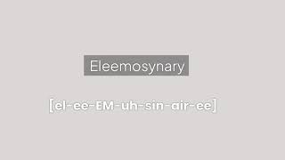 How to Pronounce Eleemosynary  Definition amp Sentence [upl. by Kliman]