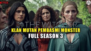 FULL SEASON 3 THE WITCHER ‼️ ALUR CERITA SERIES NETFLIX [upl. by Werdn]