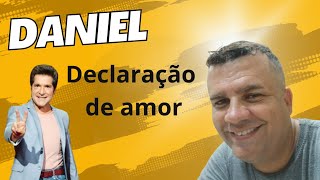 Declaração de amor  Daniel [upl. by Ylesara993]