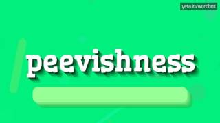 PEEVISHNESS  HOW TO PRONOUNCE IT [upl. by Ahsiek]