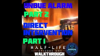 HalfLife 2 Episode One Walkthrough  Undue Alarm Part 2 amp Direct Intervention Part 1 [upl. by Edric]