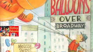 Balloons Over Broadway  The True Story of the Macy’s Parade by Melissa Sweet  Read Aloud [upl. by Hadihsar709]