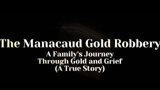 The Manacaud Gold Robbery  A Familys Journey through Gold and Grief A True Story  Short Film [upl. by Acimot]