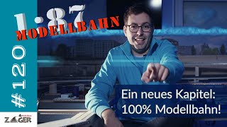 Ein neues Kapitel 100 Modellbahn  120 [upl. by Sanez43]