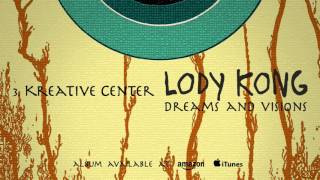 Lody Kong  Kreative Center Dreams And Visions [upl. by Meyers581]