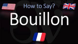 How to Pronounce Bouillon CORRECTLY [upl. by Fellows]