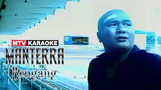 Manterra  Bengang Karaoke [upl. by Tronna]