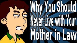 Why You Should Never Live with Your Mother in Law [upl. by Iahc418]