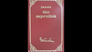 Jókai Mór  Mire megvénülünk 1 rész [upl. by Ecyob]