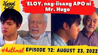 2 GOOD 2 BE TRUE EPISODE 72 quotELOY nagiisang APO ni Mr Hugoquot AUGUST 23 2022 STORYTELLING fanmade [upl. by Alleahcim]