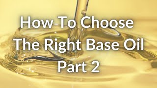 Lubricant Formulation 101 Base Oils Part 2 [upl. by Anev808]