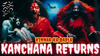 KANCHANA RETURNS  The Kanchana Saga Kinnar Revenge Unveiled  Kanchana ki kahani  Scary Stories [upl. by Allyn]