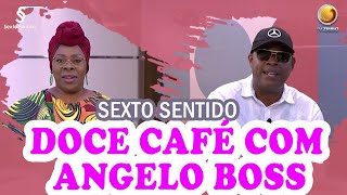 Doce café com Angelo Boss  Sexto Sentido  TV ZIMBO [upl. by Anbul]