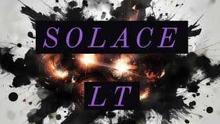 Solace  LT [upl. by Dulcle]