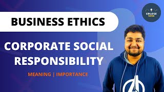 Social Responsibility of Business  Corporate Social Responsibility  Business Ethics [upl. by Eada]