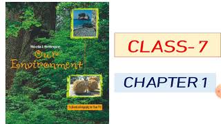 CHAPTER 1 OF CLASS 7 NCERT BOOK  OUR ENVIRONMENT  CBSE  VERY EASY EXPLANATION  BILINGUAL [upl. by Aratal580]