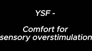 Comfort for sensory overstimulation  YSF [upl. by Yadahs212]