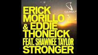 Erick Morillo Eddie Thoneick  Stronger feat Shawnee Taylor [upl. by Ttennaj]