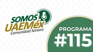 Somos UAEMéx Comunidad Sonora  Programa 115 [upl. by Etnasa]