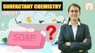 Surfactant Chemistry  Colloidal State  Physical Chemistry  Concept 1  Charu madam [upl. by Ahsillek]