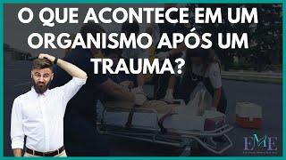 O que acontece com nosso organismo após um trauma [upl. by Asital]