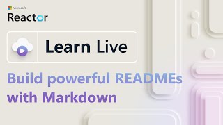 Learn Live Build powerful READMEs with Markdown [upl. by Federico]