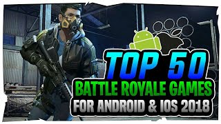 Top 50 New Best Battle Royale Games for Android and iOS 2018 in 15 Minutes  High Graphics [upl. by Merete]